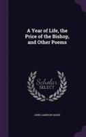 A Year of Life, the Price of the Bishop, and Other Poems
