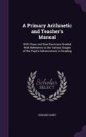 A Primary Arithmetic and Teacher's Manual