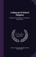 A Manual of School Hygiene