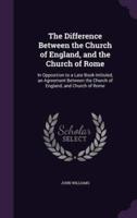 The Difference Between the Church of England, and the Church of Rome