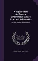 A High School Arithmetic (Wentworth & Hill's Practical Arithmetic)