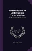 Sacred Melodies for Conference and Prayer Meetings