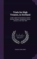 Trials for High Treason, in Scotland