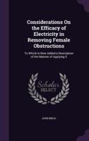 Considerations On the Efficacy of Electricity in Removing Female Obstructions