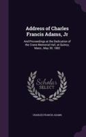 Address of Charles Francis Adams, Jr