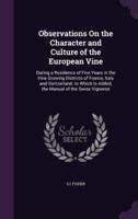 Observations On the Character and Culture of the European Vine
