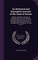 An Historical and Descriptive Account of the Coast of Sussex