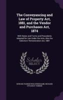 The Conveyancing and Law of Property Act, 1881, and the Vendor and Purchases Act, 1874