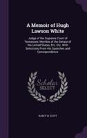 A Memoir of Hugh Lawson White