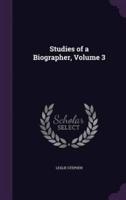 Studies of a Biographer, Volume 3