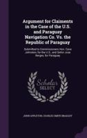 Argument for Claiments in the Case of the U.S. And Paraguay Navigation Co. Vs. The Republic of Paraguay
