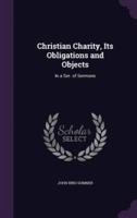 Christian Charity, Its Obligations and Objects