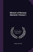 Memoir of Norman Macleod, Volume 1
