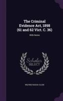 The Criminal Evidence Act, 1898 (61 and 62 Vict. C. 36)