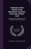 Catalogue of the Library of the Mechanics' Institute, of the City of New-York