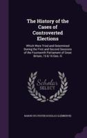 The History of the Cases of Controverted Elections