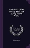 Meditations On the Twenty-Third and Eighty-Fourth Psalms