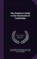 The Student's Guide to the University of Cambridge