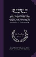 The Works of Mr. Thomas Brown