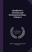 Handbook to Christian and Ecclesiastical Rome, Volume 2