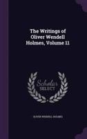 The Writings of Oliver Wendell Holmes, Volume 11