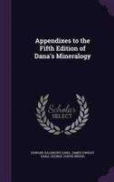 Appendixes to the Fifth Edition of Dana's Mineralogy