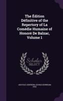 The Édition Définitive of the Repertory of La Comédie Humaine of Honoré De Balzac, Volume 1