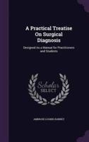 A Practical Treatise On Surgical Diagnosis