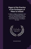 Digest of the Practice of the Exchequer of Pleas in Ireland