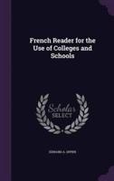 French Reader for the Use of Colleges and Schools