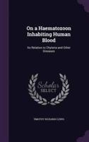 On a Haematozoon Inhabiting Human Blood