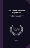 The Mother's Family Prayer Book