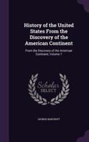 History of the United States From the Discovery of the American Continent