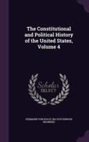 The Constitutional and Political History of the United States, Volume 4