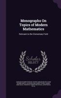Monographs On Topics of Modern Mathematics