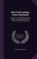 New York Leading Cases Annotated