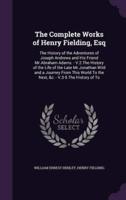 The Complete Works of Henry Fielding, Esq