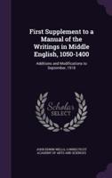 First Supplement to a Manual of the Writings in Middle English, 1050-1400