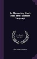 An Elementary Hand-Book of the Siamese Language