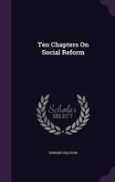 Ten Chapters On Social Reform