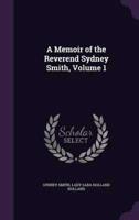 A Memoir of the Reverend Sydney Smith, Volume 1