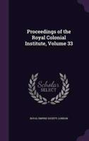 Proceedings of the Royal Colonial Institute, Volume 33