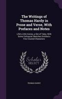 The Writings of Thomas Hardy in Prose and Verse, With Prefaces and Notes