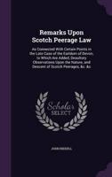 Remarks Upon Scotch Peerage Law