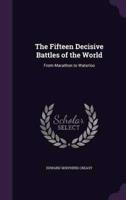 The Fifteen Decisive Battles of the World