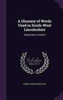 A Glossary of Words Used in South-West Lincolnshire