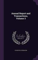Annual Report and Transactions, Volume 3