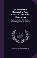 An Attempt to Establish a Pure Scientific System of Mineralogy