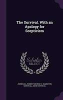 The Survival. With an Apology for Scepticism