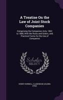 A Treatise On the Law of Joint Stock Companies